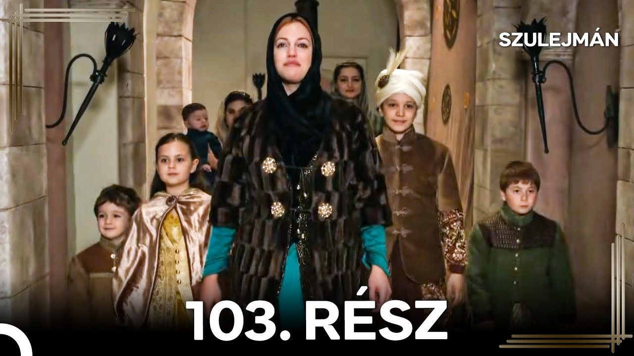 Szulejmán 103. Epizód (Magyar Szinkron)