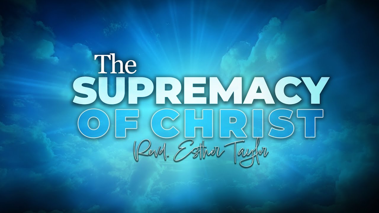The Supremacy of Christ