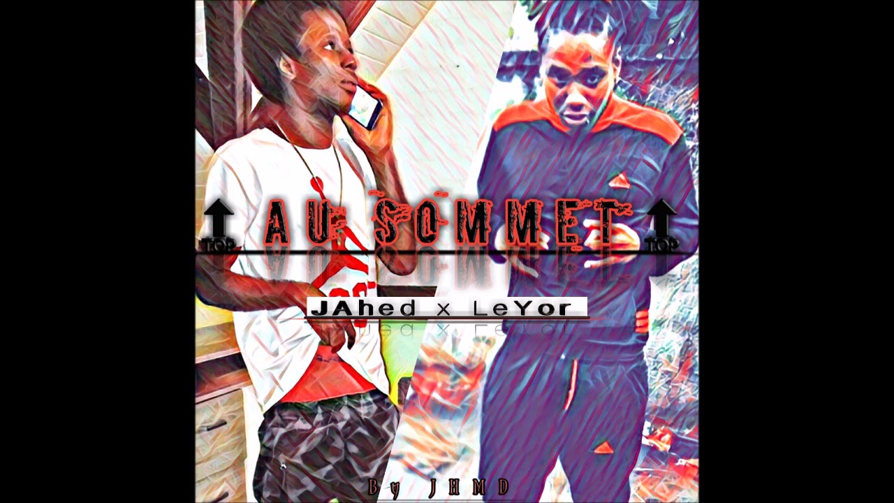 Jahed x LeYor _ Au Sommet (JHMD)