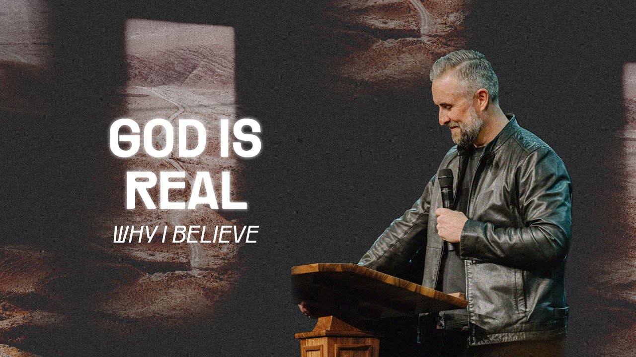 Why I Believe: God is Real | Pastor Lee Cummings