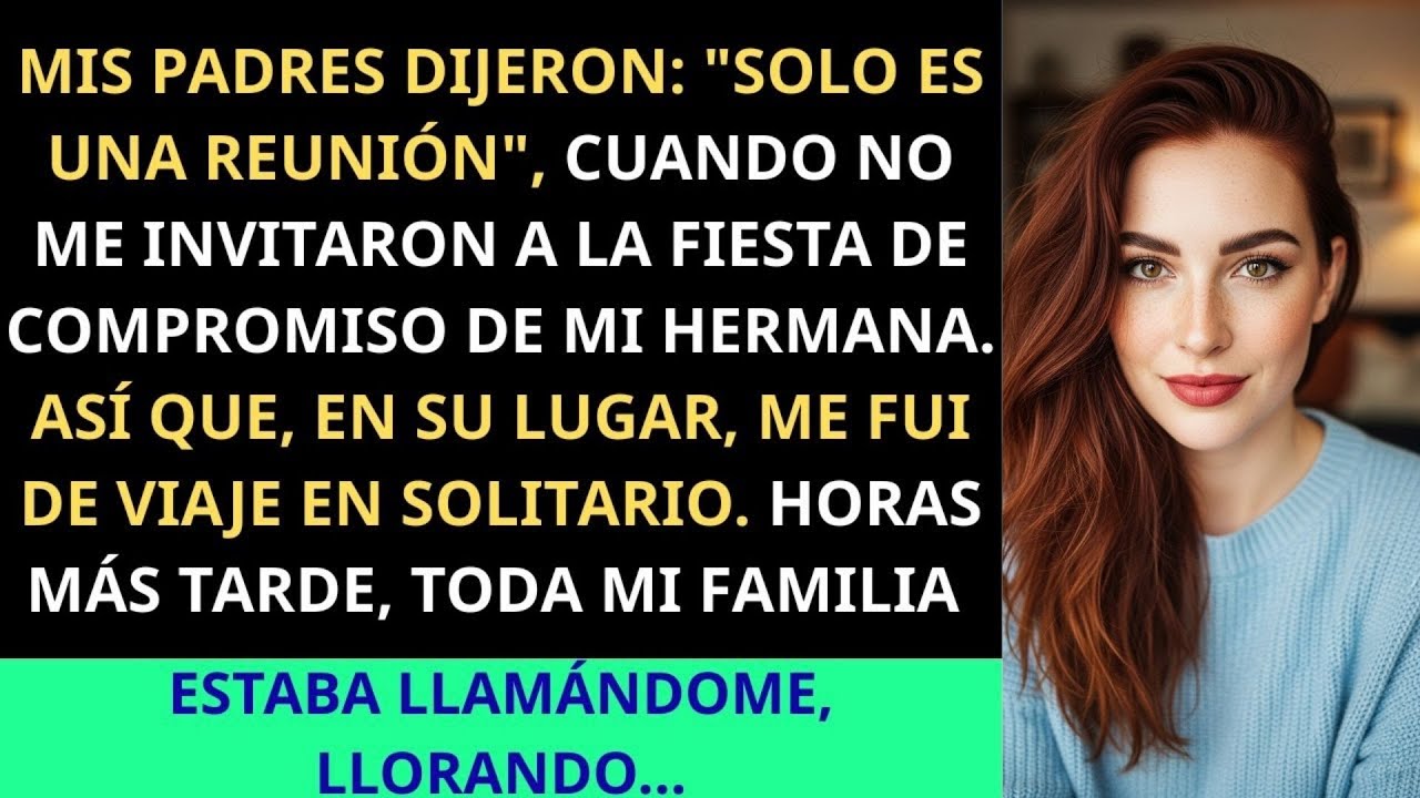 Mis padres dijeron: "Es solo una reunión", cuando no me invitaron a lo de mi hermana......🇪🇸