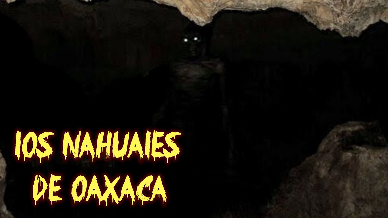 Los Nahuales De Oaxaca Historias De Terror - REDE