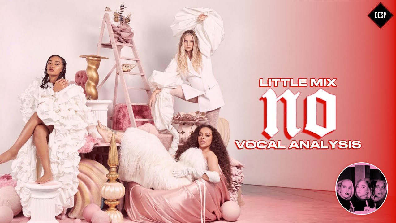 Little Mix - No ~ Vocal Analysis
