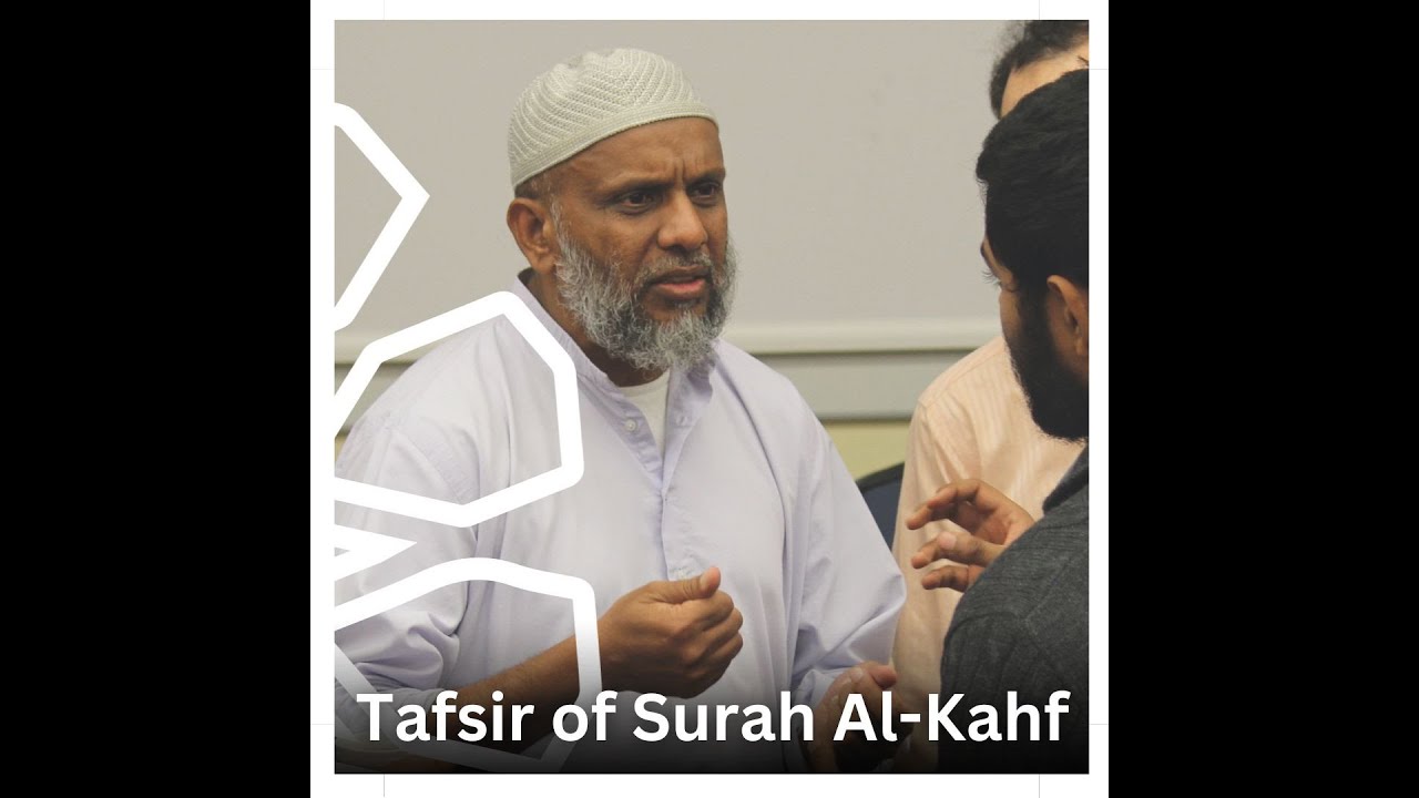 Tafsir of Surah Al-Kahf Summary by Ustaadh Akhlaaq Choudry Part 1
