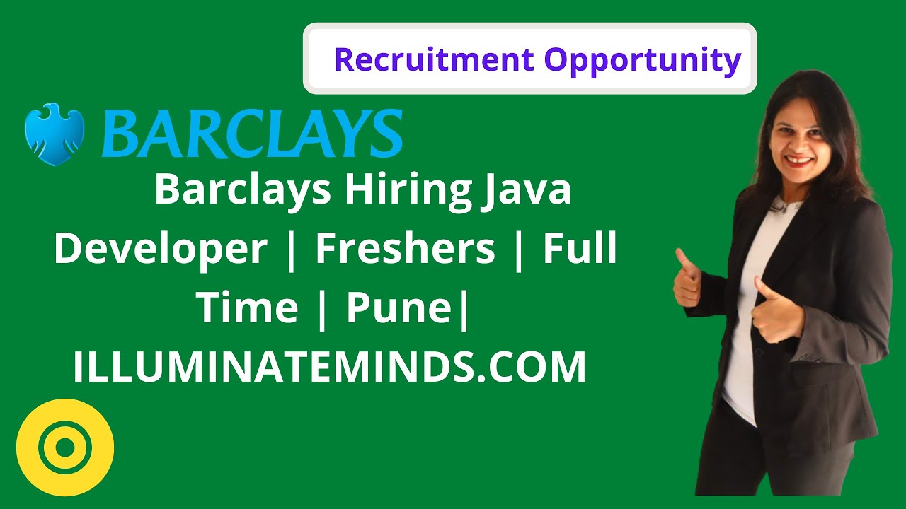 Barclays Hiring Java Developer | Freshers | Full Time | Pune| ILLUMINATEMINDS.COM |
