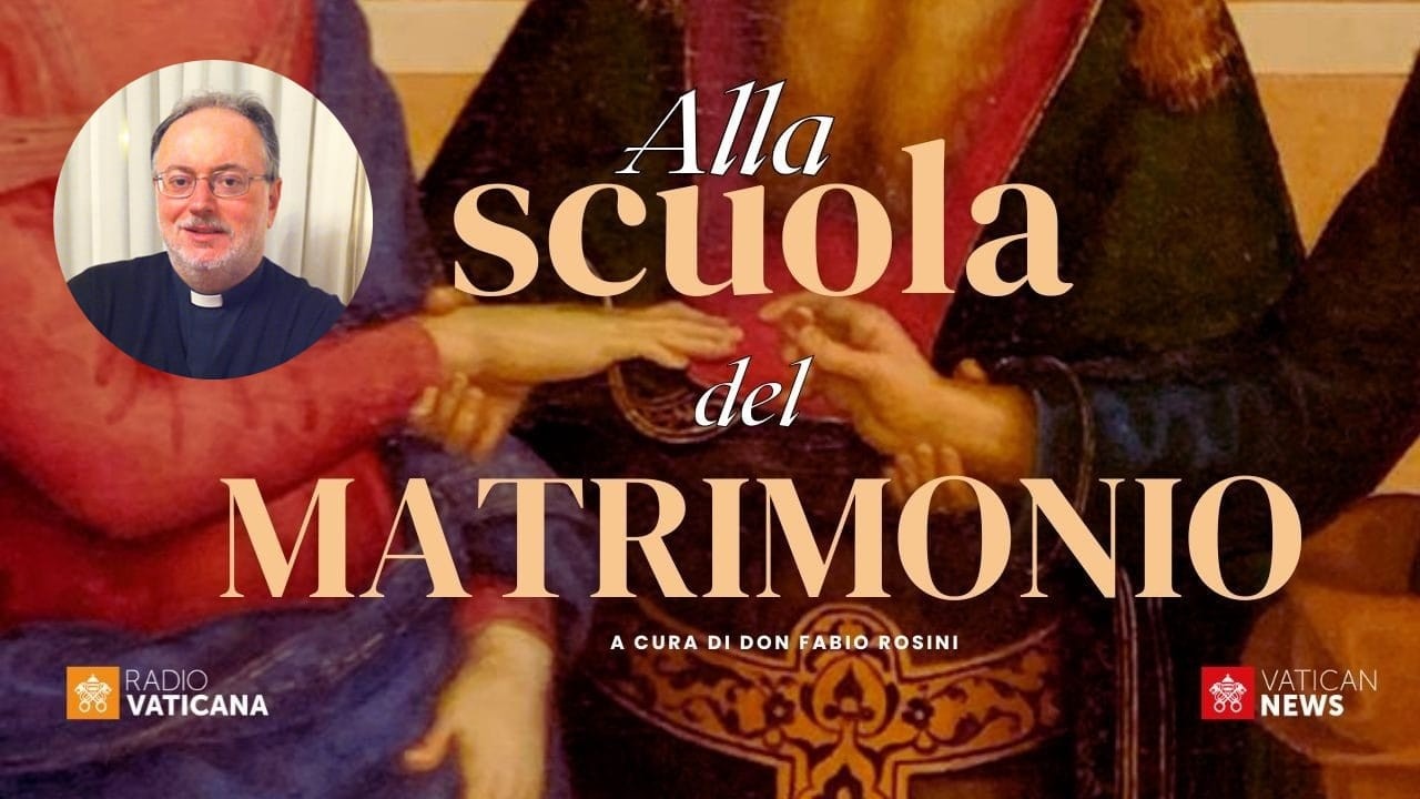 𝗙𝗮𝗯𝗶𝗼 𝗥𝗼𝘀𝗶𝗻𝗶 Alla scuola del matrimonio - 05 - L'apertura alla vita: la vita è bella