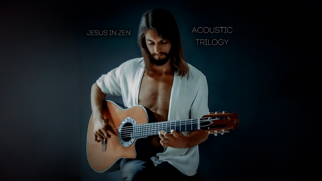 Jesus In Zen - Acoustic Trilogy - Full Album - Meditative Guitar Music