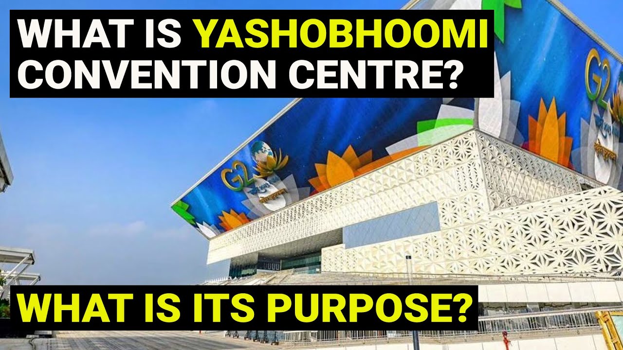 Yashobhoomi Convention Centre - What is it | What is the purpose, cost | UPSC Current Affairs