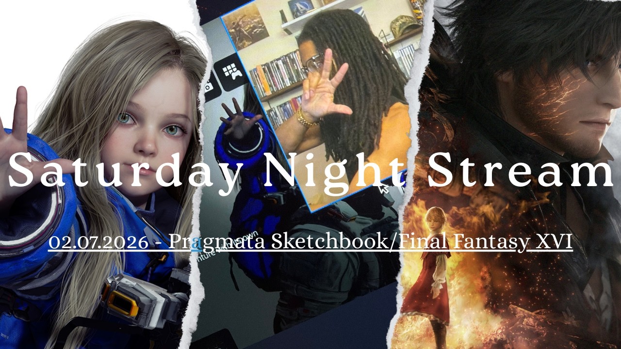 🔴  PRAGMATA SKETCHBOOK//FINAL FANTASY XVI 🔴 A Saturday Night Double Feature