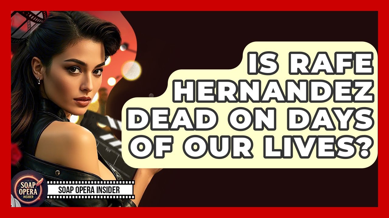 Is Rafe Hernandez Dead On Days Of Our Lives? - Soap Opera Insider