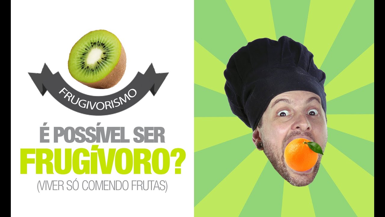 &Eacute; POSSIVEL SER FRUG&Iacute;VORO? (Viver s&oacute; comendo frutas) - Part. Dr. Eduardo Corassa - 13# VegetariVLOG