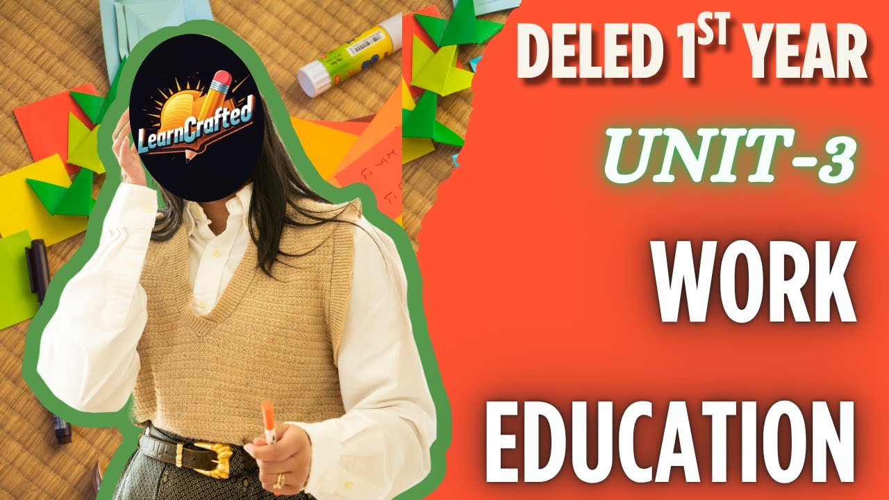 D.El.Ed 1st Year | Work Education | Unit 3 | LearnCrafted