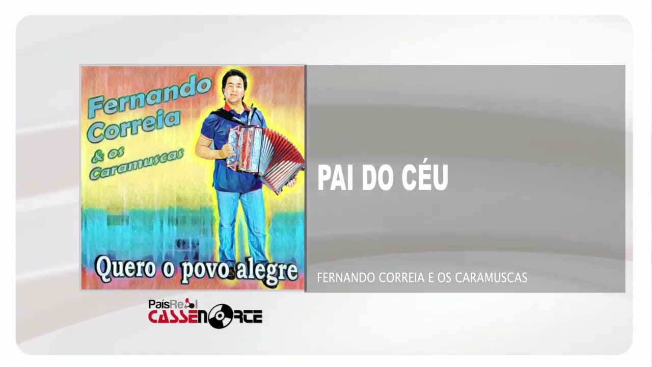 Fernando Correia e os Caramuscas - Pai Do Céu