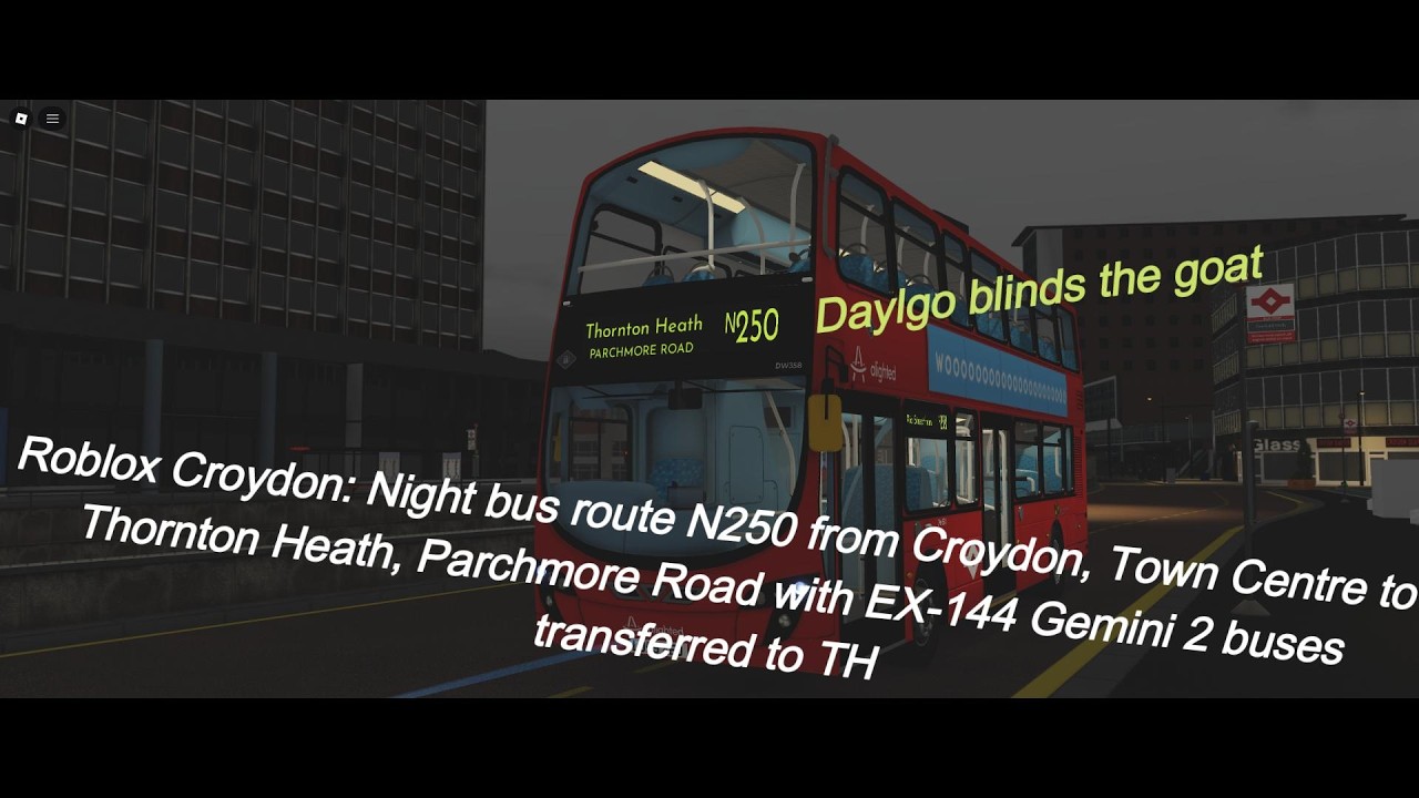 Roblox Croydon: Night bus route N250 from Croydon, Town Centre ➡️ Thornton Heath, Parchmore Road