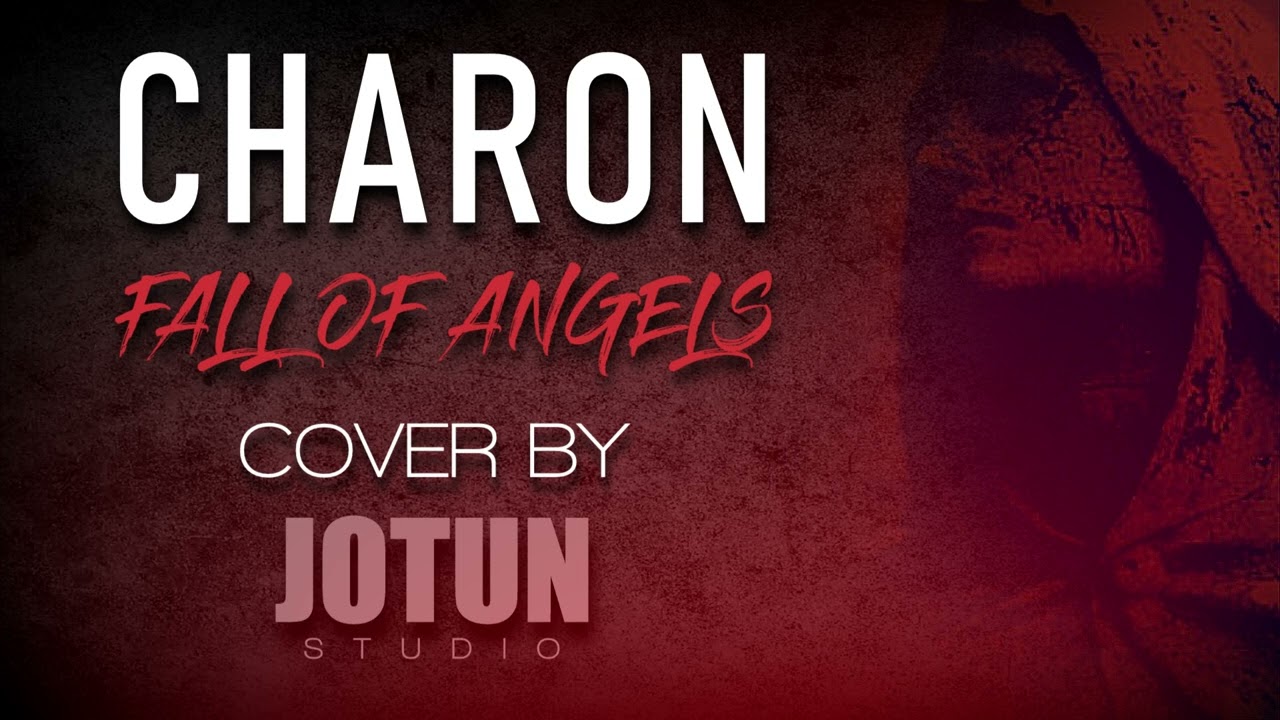 Charon  - Fall of Angels (full cover by Jotun Studio)