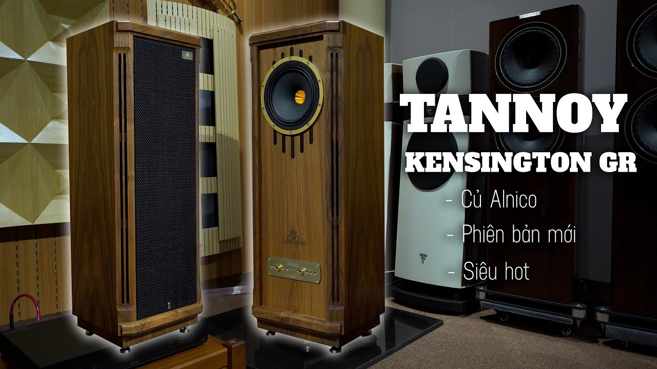 LOA HÓT CỦA TANNOY CẬP BẾN - Loa Tannoy Kensington GR - NGHE HAY - BÀY ĐẸP - HÀNG CHÍNH HÃNG