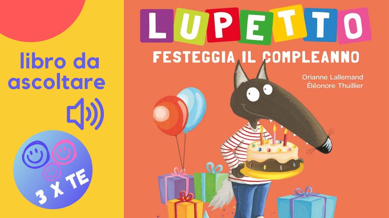 Lupetto festeggia il compleanno, libro letto ad alta voce per i bambini con le avventure di Lupetto