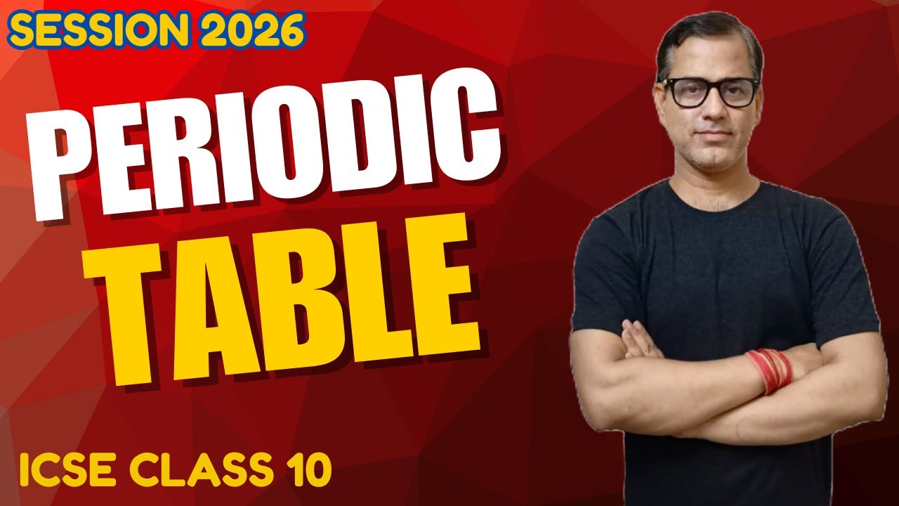 Periodic Table Periodic Properties and Variations of Properties | Class 10 ICSE |  @sirtarunrupani