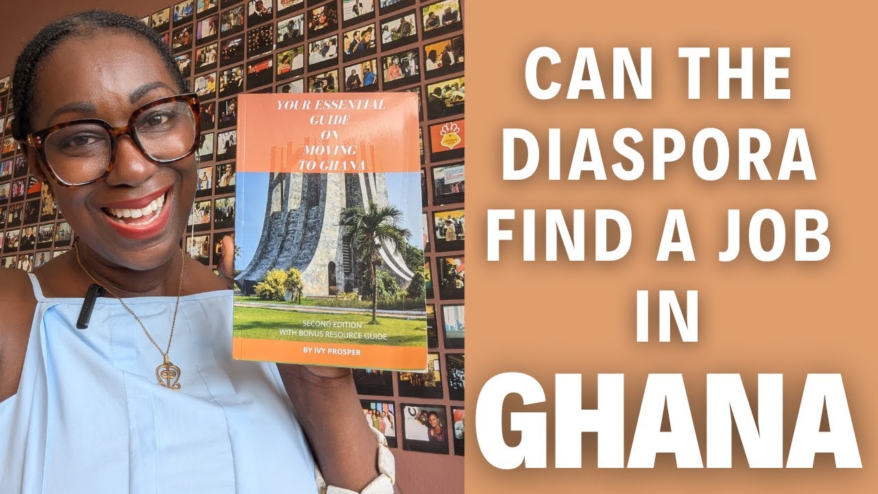 Can the Diaspora Move to Ghana and Find Employment