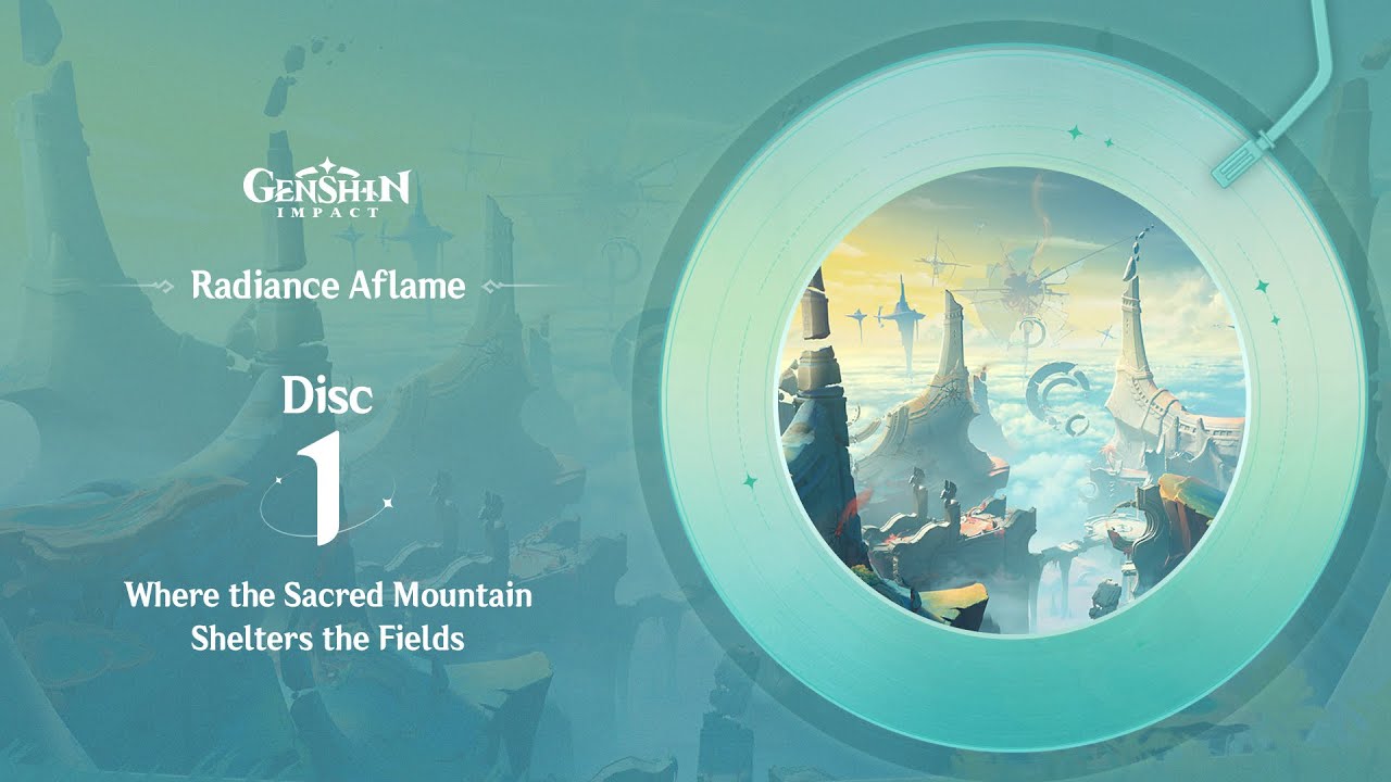 Radiance Aflame - Disc 1: Where the Sacred Mountain Shelters the Fields｜Genshin Impact #OST #EP