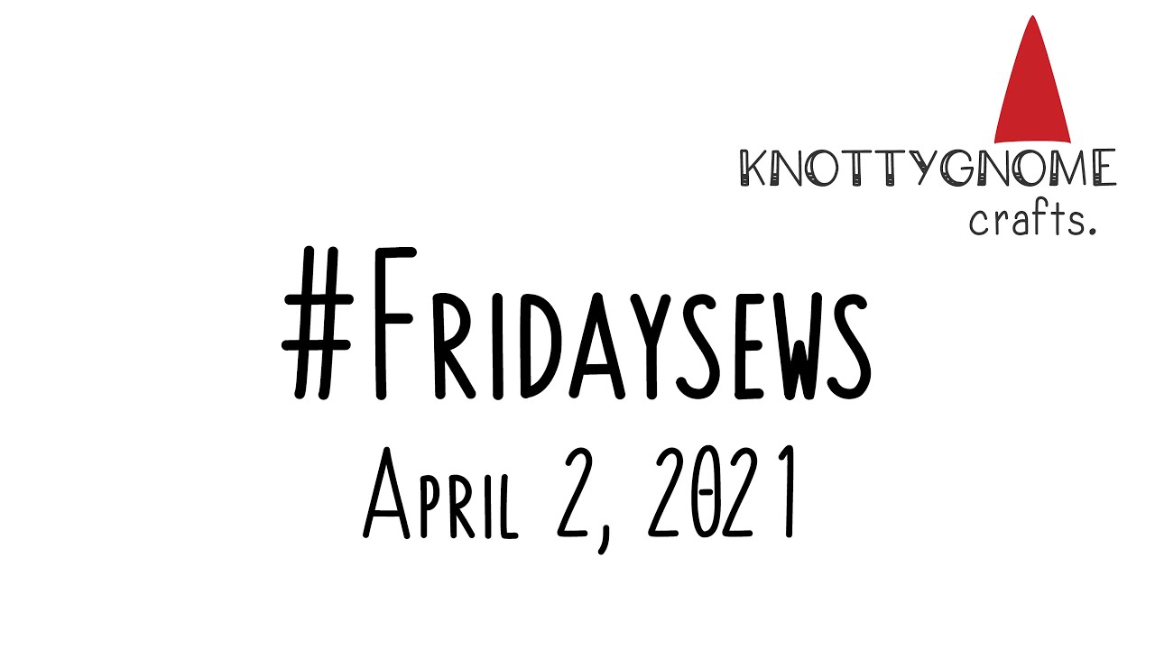 #Fridaysews #1 | knottygnome crafts