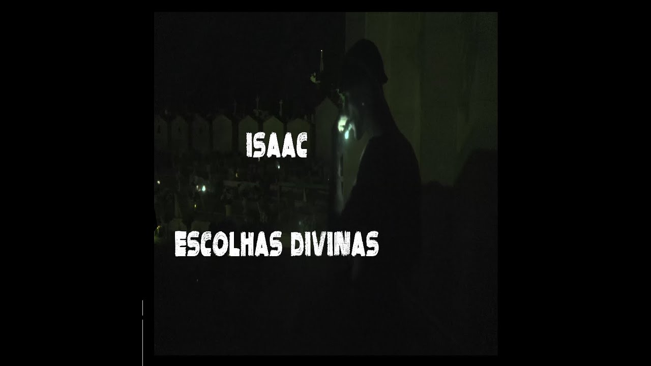 ISAAC - Escolhas Divinas (prod. ZEZALIEN) |Official Videoclip|