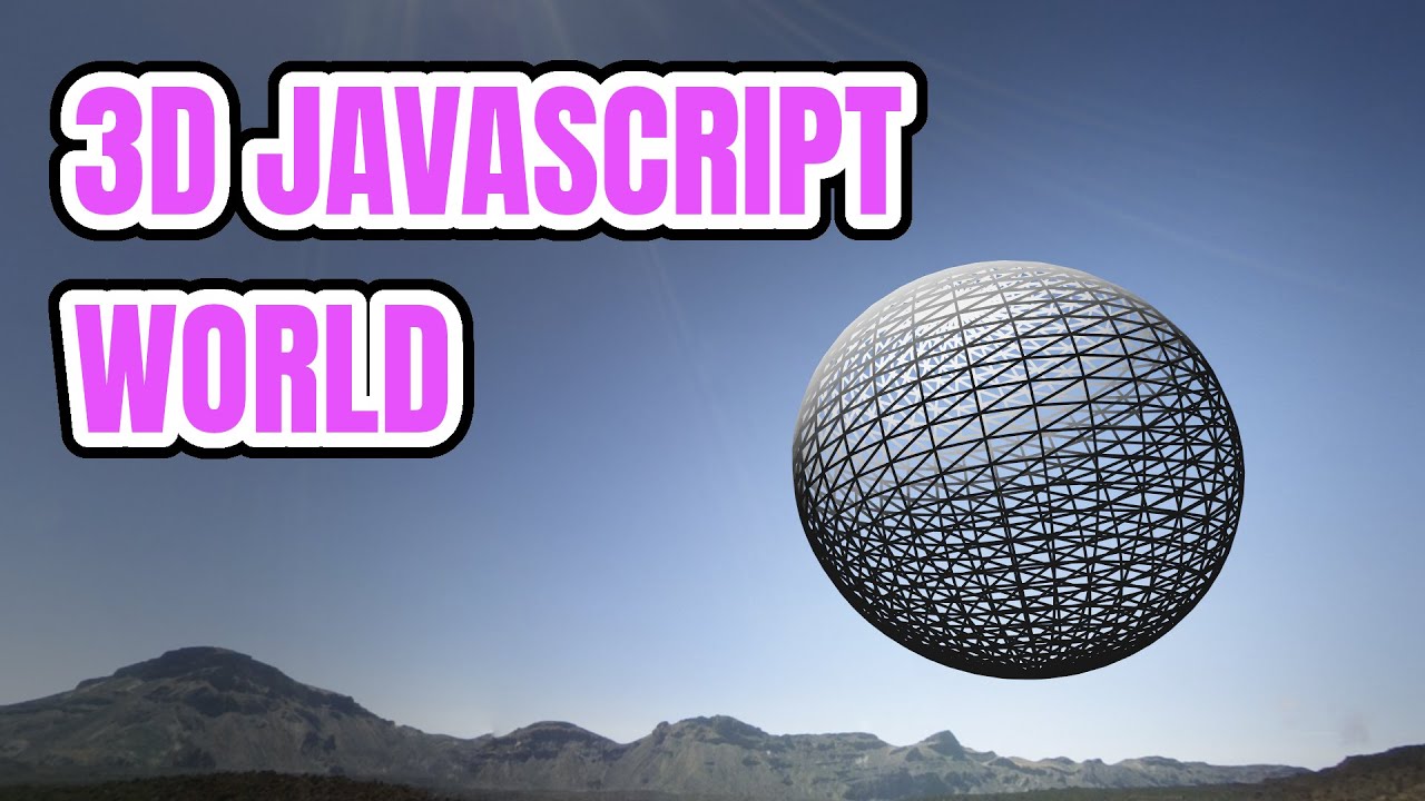 Create JavaScript 3D World in 5 Minutes (or less)