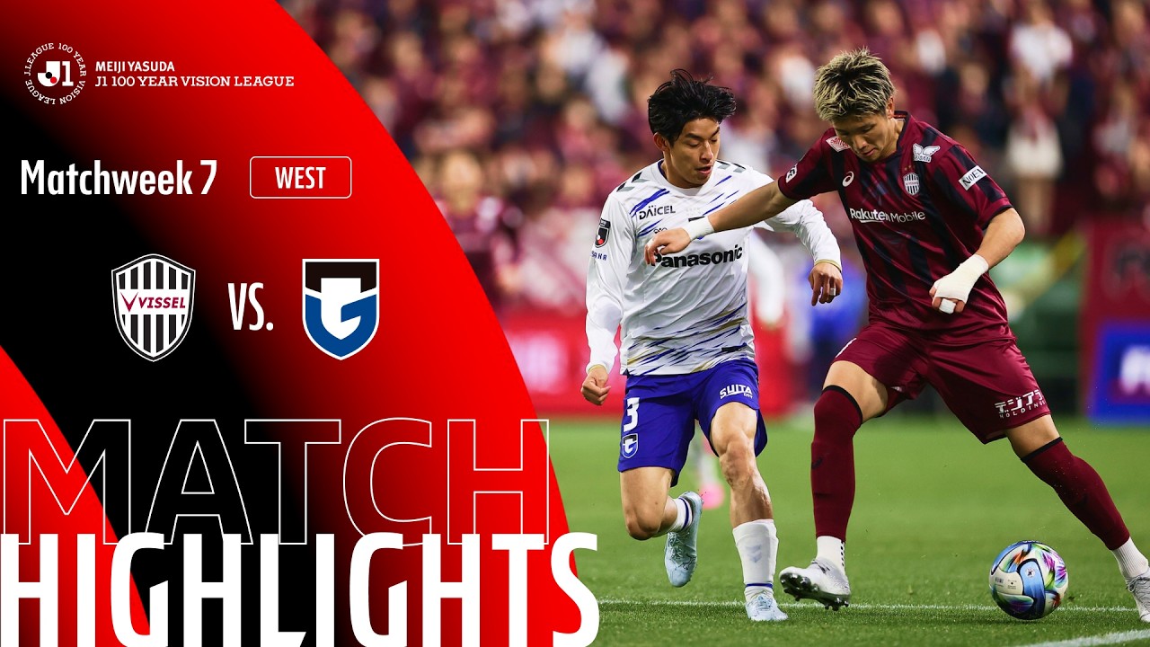 Vissel Kobe vs Gamba Osaka - Game Highlights | MW7