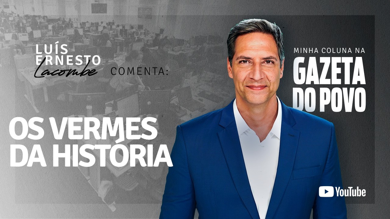 OS VERMES DA HISTÓRIA - a minha coluna na GAZETA DO POVO