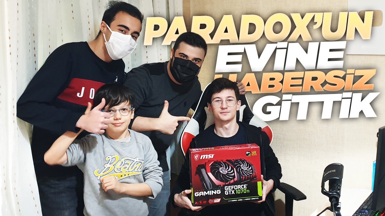 PARADOX'UN EVİNE HABERSİZ GİTTİK ! EKRAN KARTI HEDİYE ETTİM