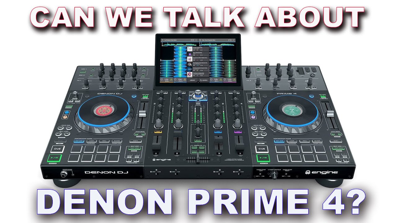 Can We Talk about the Denon Prime 4? My thoughts on why this controller may NOT be the end all