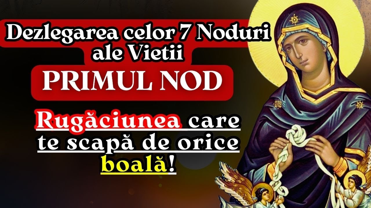 Taina Credintei: Primul Nod &ndash; Rugăciunea care te scapă de orice boală!