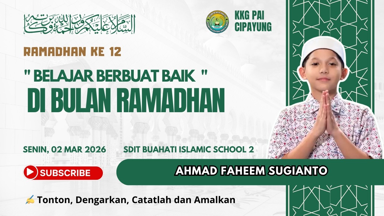 Kultum Ramadhan 12 I Belajar berbuat baik di bulan Ramadhan I Ahmad Faheem S #kkgpai #kultumramadhan