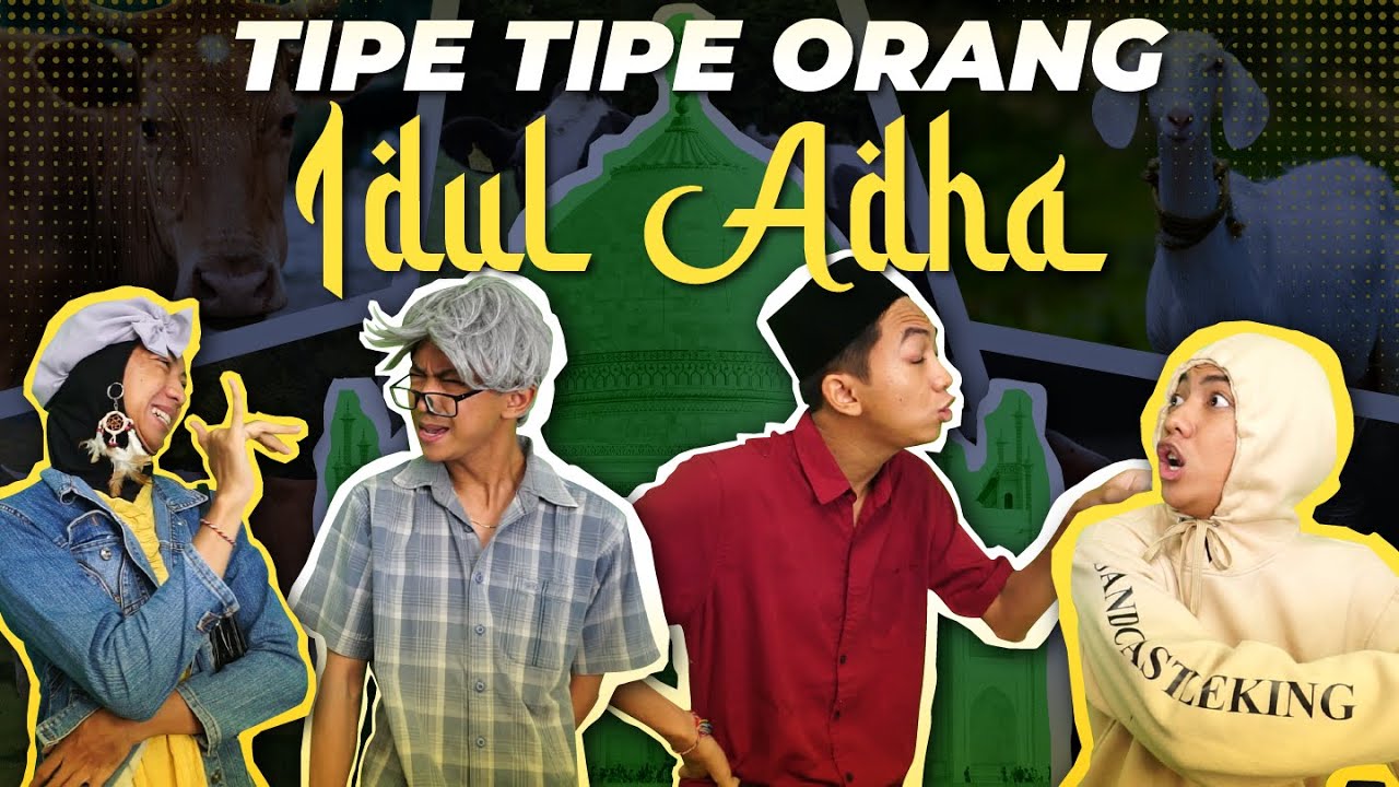 TIPE TIPE ORANG WAKTU IDUL ADHA!!🐮