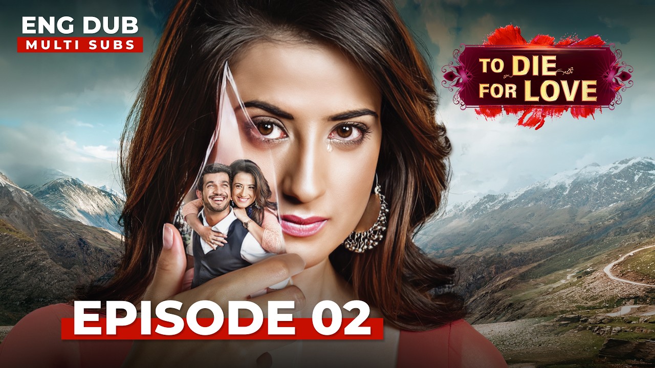 TO DIE FOR LOVE  &mdash; Full Episode 02 | Indian Series in English Dubbed | Ishq Mein Marjawan