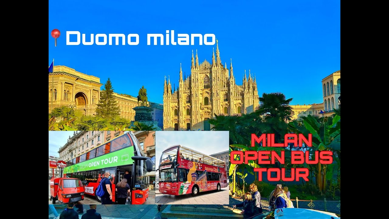 MILANO PIAZZA DUOMO & OPEN BUS TOUR 2022