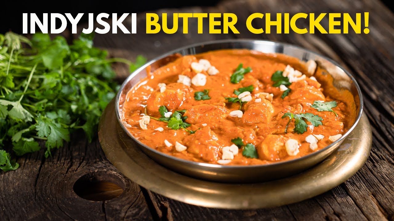 Przepis na BUTTER CHICKEN - czyli najsłynniejszy kurczak z Indii! | Kuchnia ze świata