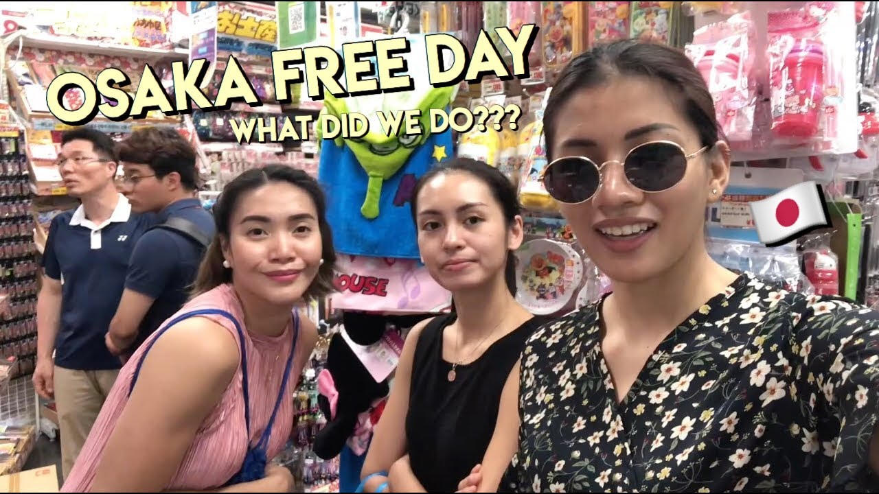 What we did in our free day in OSAKA! | Kianna Dy