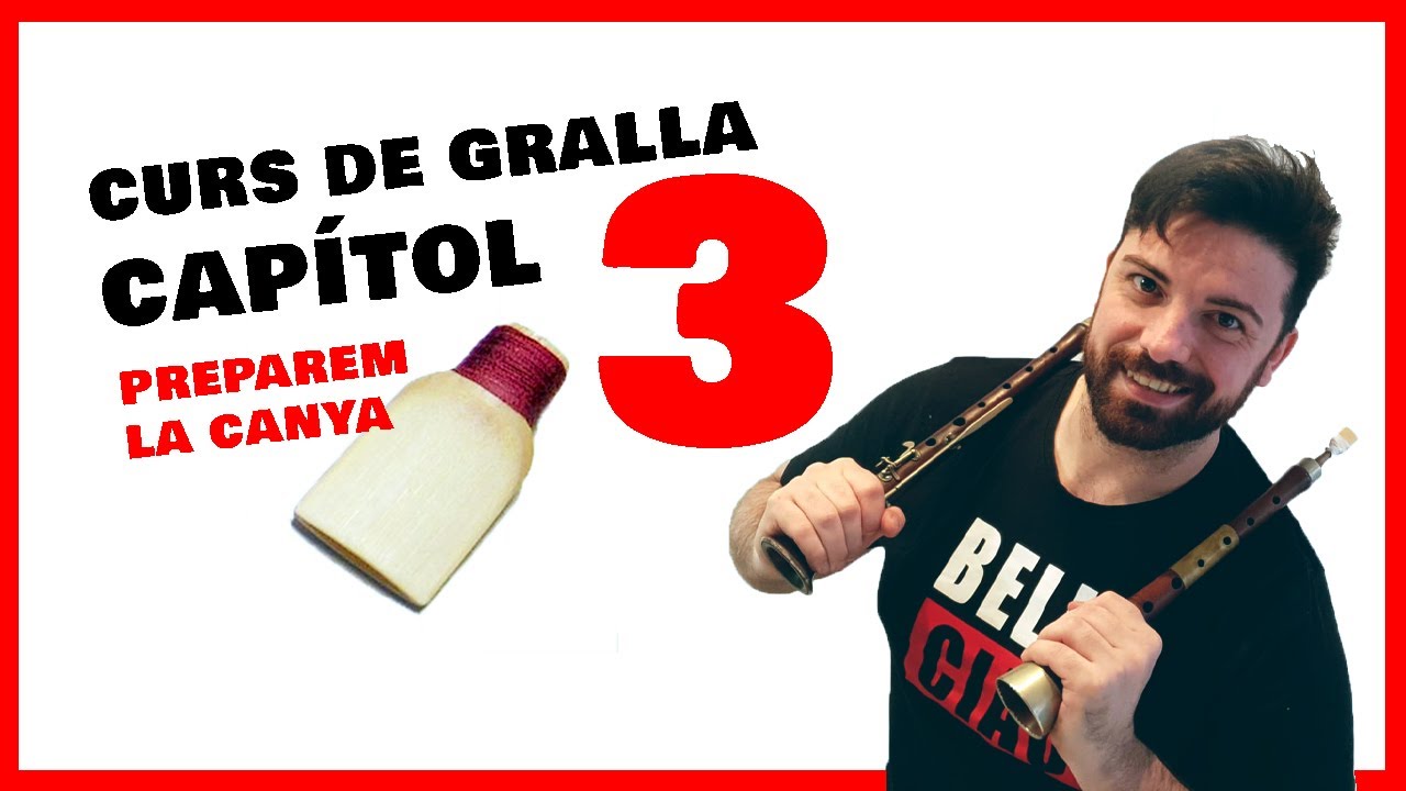 🔴 La GRALLA 03 | 🎵 Conceptes bàsics preparem o ARREGLEM la CANYA | gralla i timbal [CURS ONLINE 🌐]
