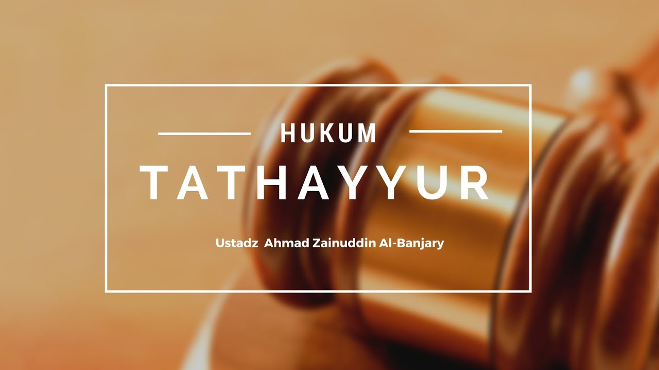 Hukum Tathayyur #1 - Ustadz Ahmad Zainuddin Al-Banjary