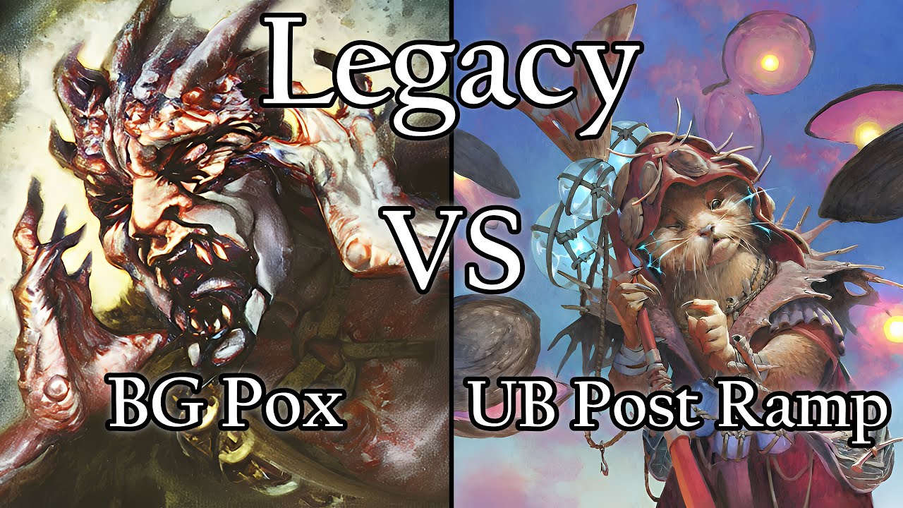 BG Pox VS UB Post Ramp. Legacy MTG