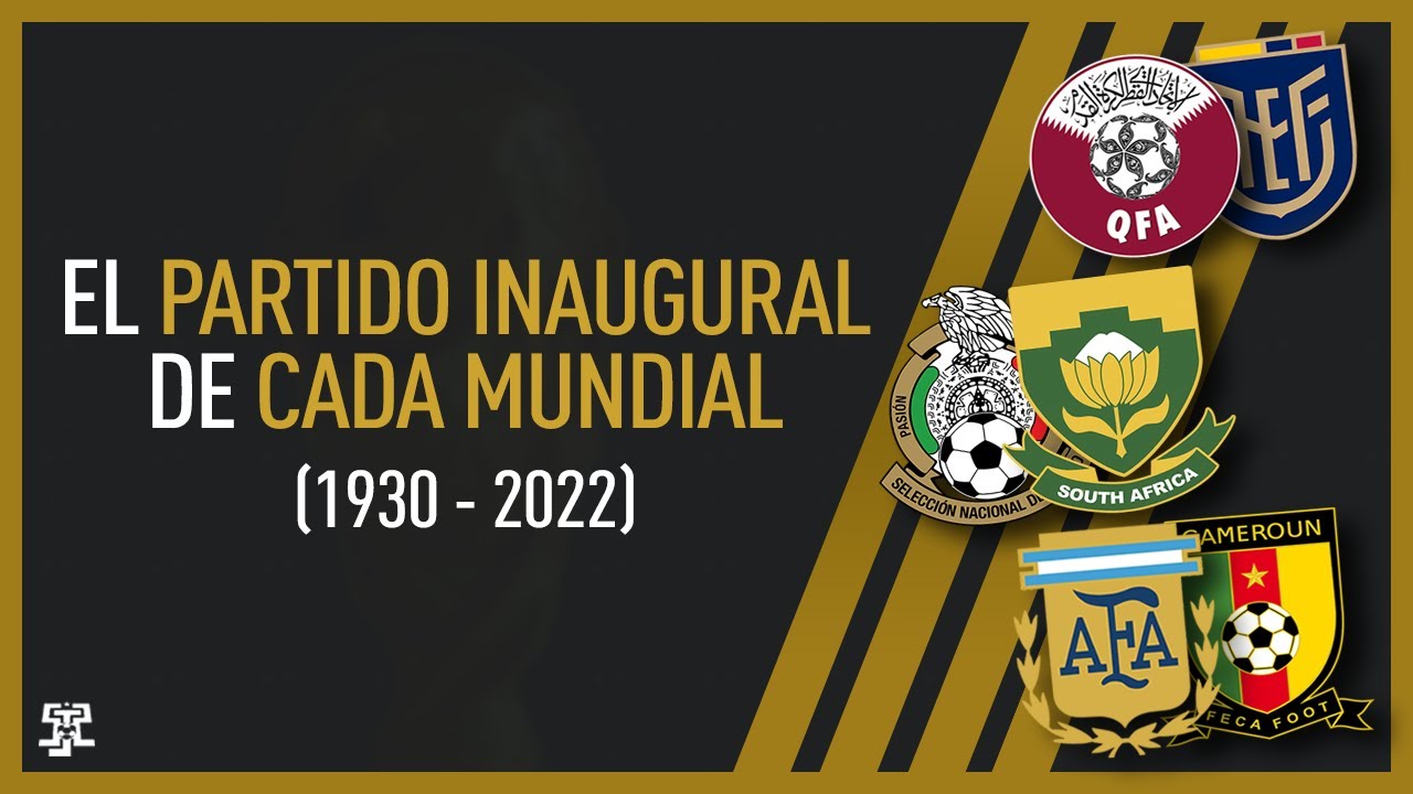 El PARTIDO INAUGURAL de CADA MUNDIAL (1930-2022)