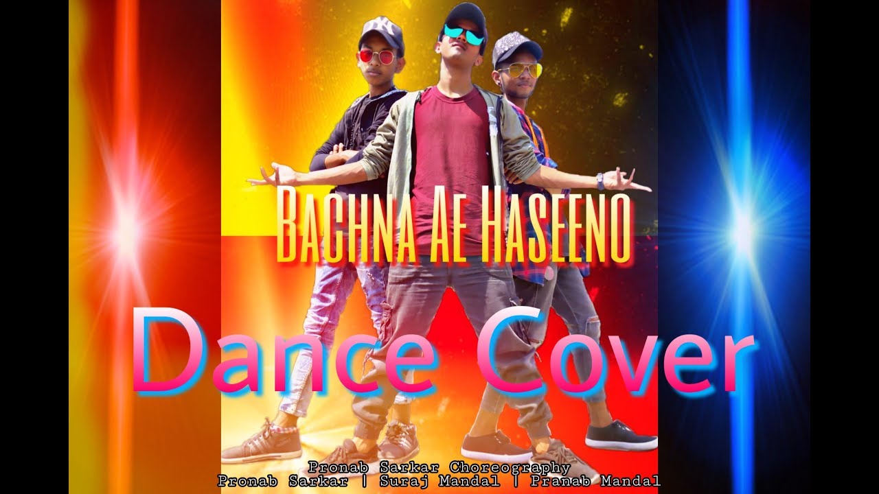 Bachna Ae Haseeno Dance Cover || Pronab Sarkar Choreography || Intern:- Pranab & Suraj.
