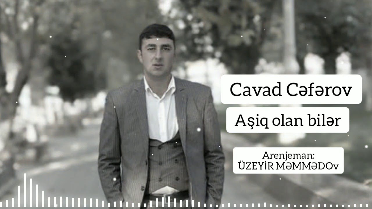 Cavad Cəfərov - Aşiq olan bilər (2021)