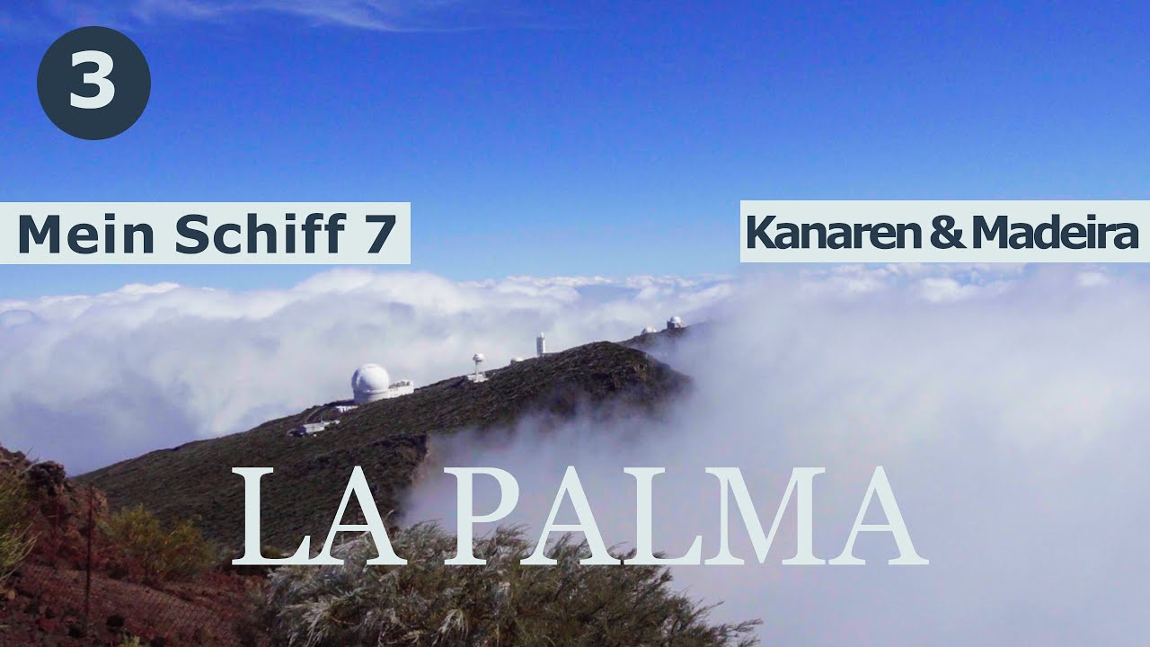 Kanaren und Madeira mit der Mein Schiff 7 | Teil 3: La Palma