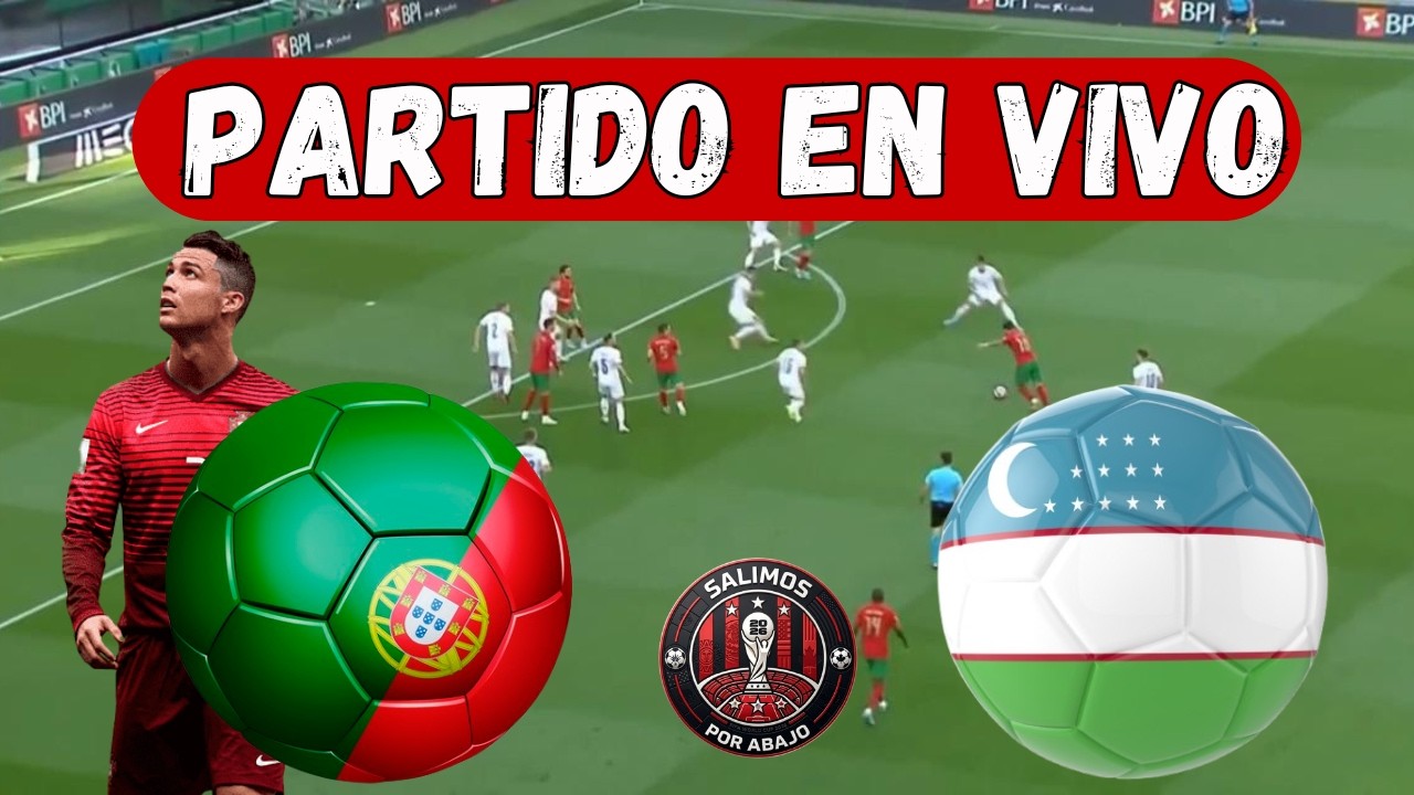 PORTUGAL VS UZBEKISTAN [ EN VIVO ] 🚨 JUEGA CRISTIANO RONALDO 🚨 MUNDIAL 2026 [ FUTBOL HOY ]