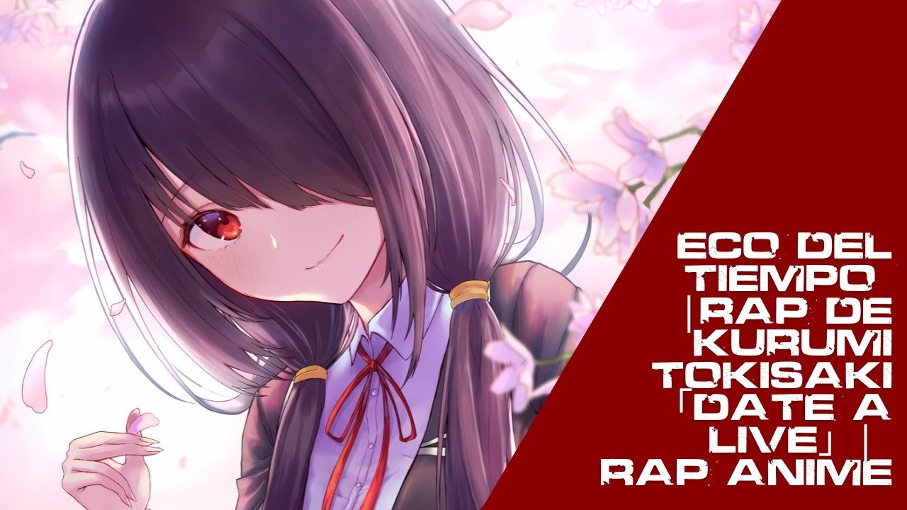 🔥 Eco del Tiempo | Rap de Kurumi Tokisaki 「Date A Live」| Rap Anime IA