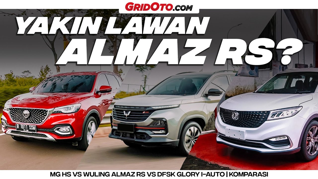 Wuling Almaz RS VS MG HS VS DFSK Glory i Auto I Komparasi I GridOto