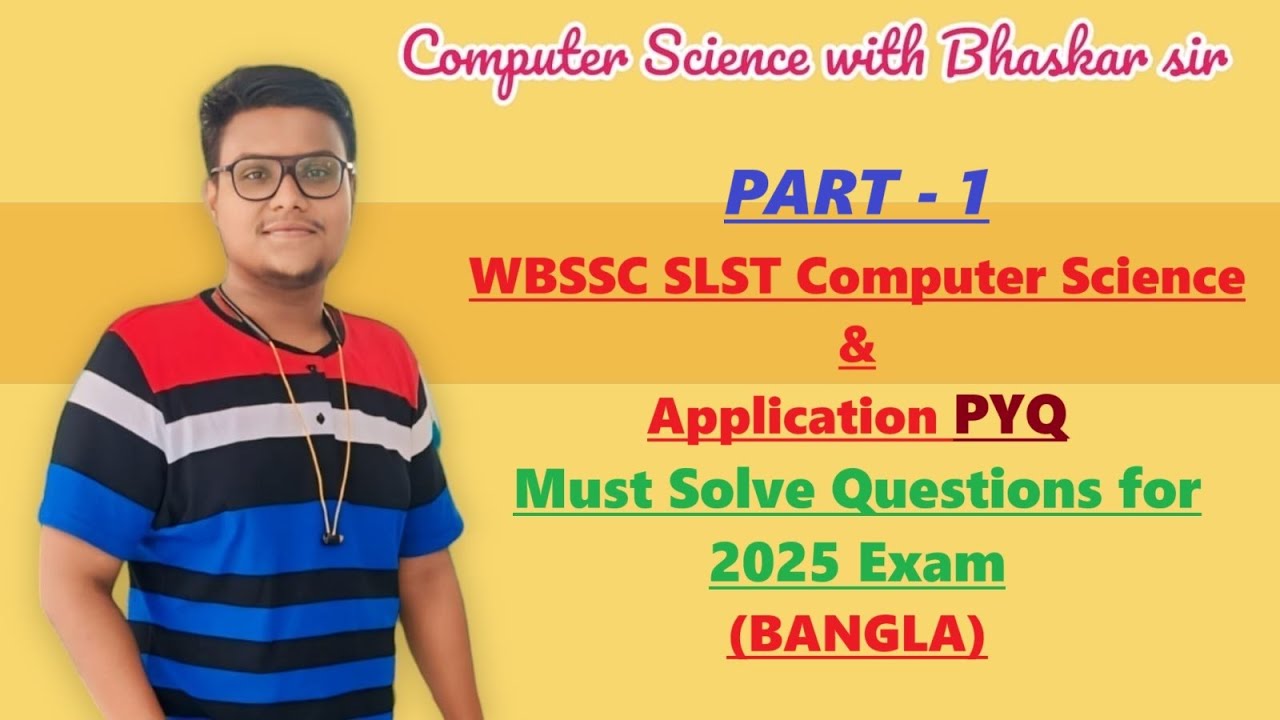Part 1 | WBSSC SLST Computer Science & Application PYQ | Must Solve Questions for 2025 Exam (BANGLA)