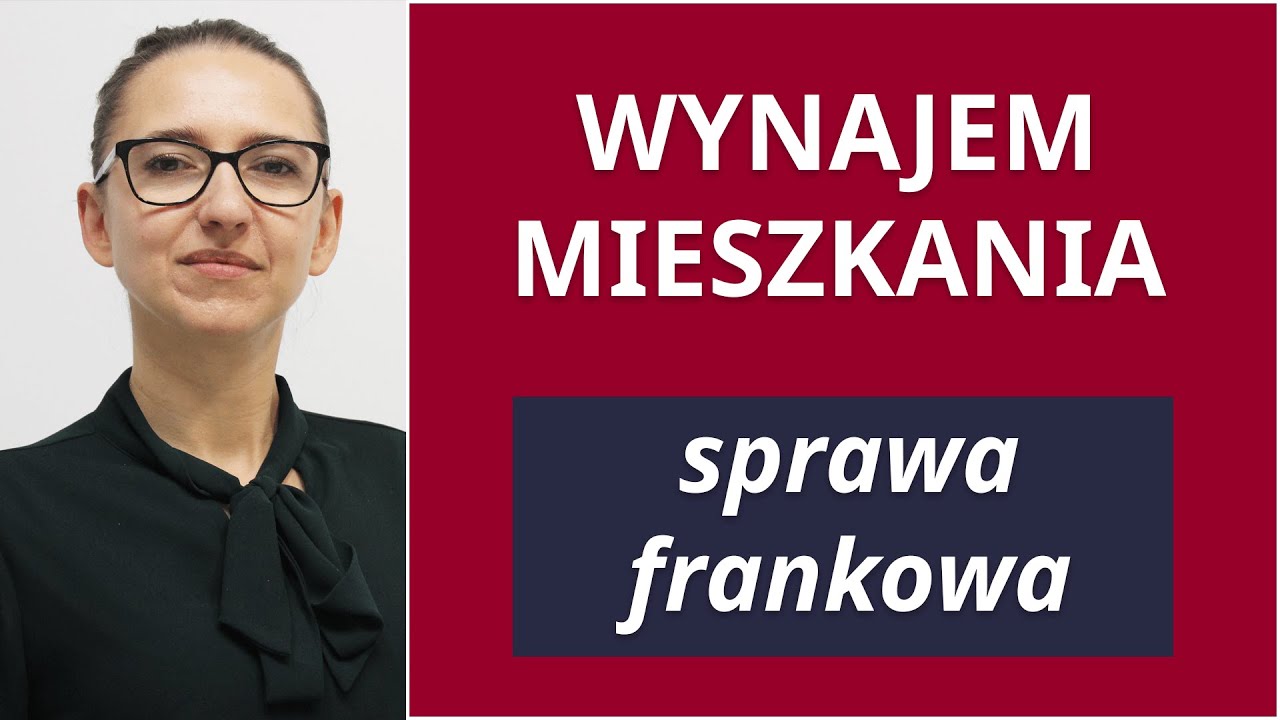 Wynajem mieszkania - proces frankowy | POMOC FRANKOWICZOM - KANCELARIA